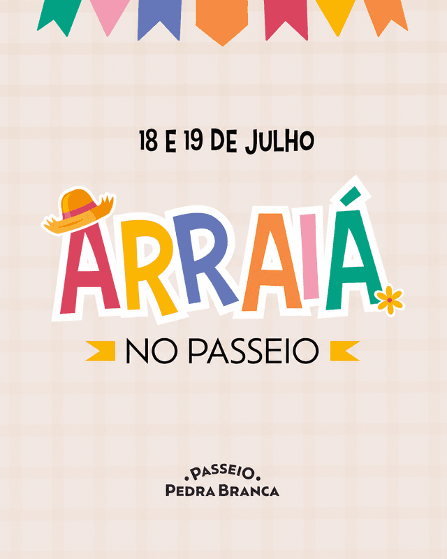 Arraiá no Passeio Pedra Branca - 18 e 19 de julho